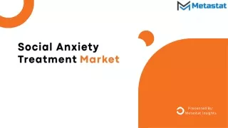 Social Anxiety Treatment market Analysis, Size, Share, Growth, Trends