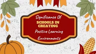 Significance of Schools in Creating Positive Learning Environments