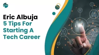 Eric Albuja Share 5 Tips For Starting A Tech Career