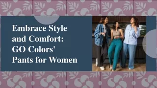 Embrace Style and Comfort: GO Colors' Pants for Women