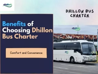 Why Dhillon Bus Charter is Your Best Choice: Exploring the Benefits