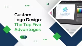 Custom Logo Design The Top Five Advantages