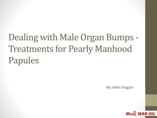 Dealing with Male Organ Bumps - Treatments