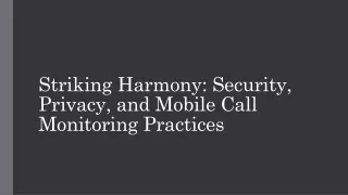 Striking Harmony Security, Privacy, and Mobile Call Monitoring Practices