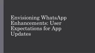 Envisioning WhatsApp Enhancements: User Expectations for App Updates