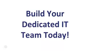 Build Your Dedicated IT Team Today!