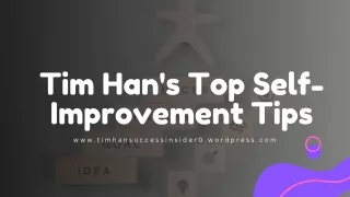 Personal Growth with Tim Han Success Insider: Key Self-Improvement Tips