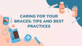 Caring for Your Braces: Tips and Best Practices