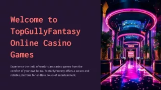 TopGullyFantasy Online Casino Games: Your Ultimate Gaming Destination