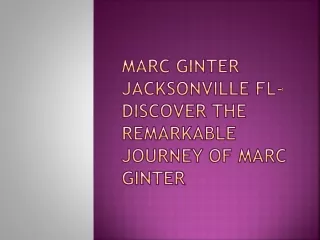 Marc Ginter Jacksonville FL-Discover the Remarkable Journey of Marc Ginter