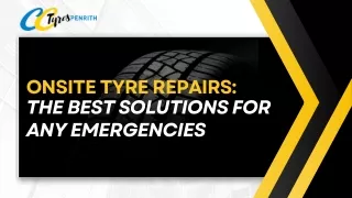 Onsite Tyre Repairs: The Best Solutions For Any Emergencies