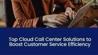 Top Cloud Call Center Solutions to Boost Customer Service Efficiency