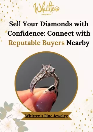 Sell Your Diamonds with Confidence Connect with Reputable Buyers Nearby