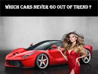 Which Cars Never Go Out of Trend