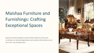 Maishaa Furniture and Furnishings: The Art of Fine Living