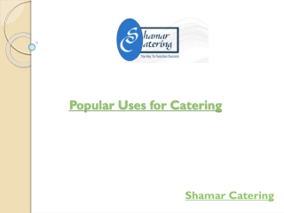 Popular Uses for Catering