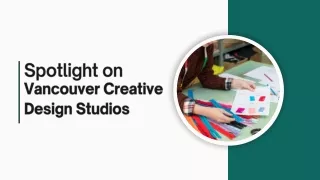 Spotlight on Vancouver Creative Design Studios