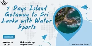 7 Days Island Getaway to Sri Lanka with Water Sports