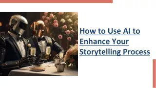 How to Use AI to Enhance Your Storytelling Process