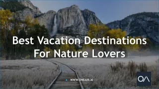 Best Vacation Destinations For Nature Lovers - www.oneair.ai