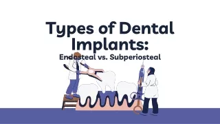 Types of Dental Implants: Endosteal vs. Subperiosteal