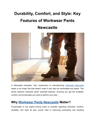 Durability, Comfort, and Style_ Key Features of Workwear Pants Newcastle