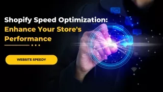 Shopify Speed Optimization Enhance Your Store's Performance