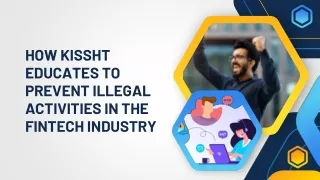 How Kissht educates to prevent Illegal Activities in the Fintech Industry