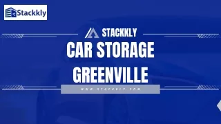 Greenville Car Storage Solutions: Finding the Perfect Fit for Your Vehicle