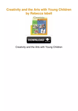 Creativity and the Arts with Young Children by Rebecca Isbell