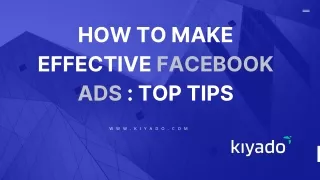 How to Make Effective Facebook Ads Top Tips