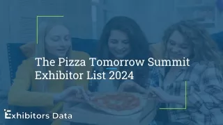 The Pizza Tomorrow Summit Exhibitor List 2024