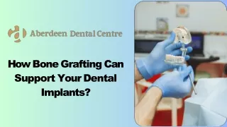 How Bone Grafting Can Support Your Dental Implants?