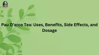 Pau D'arco Tea Uses, Benefits, Side Effects, and Dosage