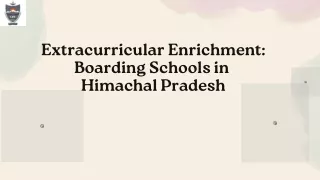 Extracurricular Enrichment: Boarding Schools in Himachal Pradesh