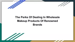 The Perks Of Dealing In Wholesale Makeup Products Of Renowned Brands