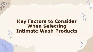 Key Factors to Consider When Selecting Intimate Wash Products