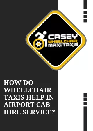 HOW DO WHEELCHAIR TAXIS HELP IN AIRPORT CAB HIRE SERVICE