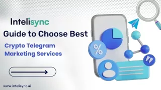 Guide to Choose Best Crypto Telegram Marketing Services by Intelisync