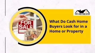 What Do Cash Home Buyers Look for in a Home or Property?