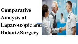 Comparative Analysis of Laparoscopic and Robotic Surgery