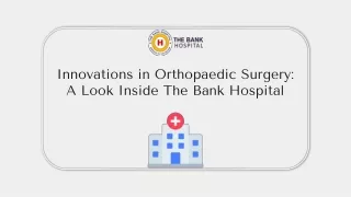 Innovations in Orthopaedic Surgery: A Look Inside The Bank Hospital in Ghana