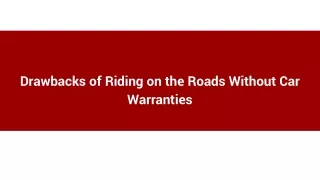 Drawbacks of Riding on the Roads Without Car Warranties