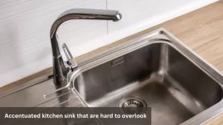 Accentuated kitchen sink that are hard to overlook