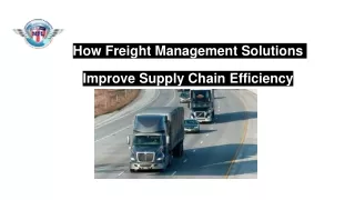 How Freight Management Solutions Improve Supply Chain Efficiency