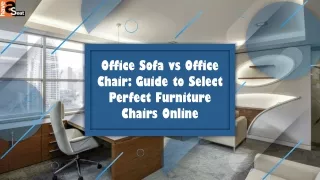 Office Sofa vs Office Chair: Guide to Select Perfect Furniture Chairs Online