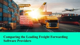 Comparing the Leading Freight Forwarding Software Providers