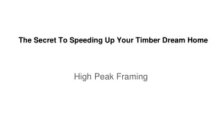 June Slides - The Secret To Speeding Up Your Timber Dream Home