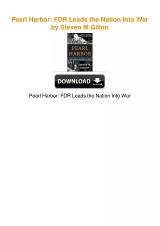 Pearl Harbor: FDR Leads the Nation Into War by Steven M Gillon