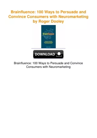 Brainfluence: 100 Ways to Persuade and Convince Consumers with